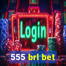 555 brl bet